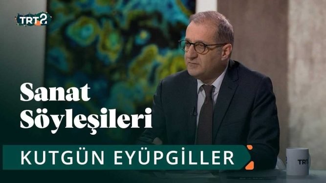 Sanat Söyleşileri | Prof. Dr. Kutgün Eyüpgiller | 2. Bölüm
