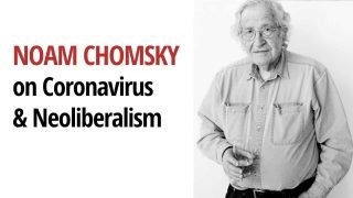 Noam Chomsky on the Coronavirus: “It’s a colossal market failure”