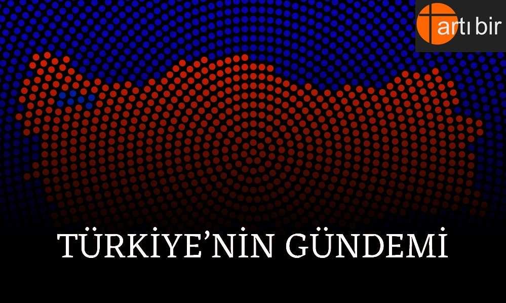 Türkiye'nin gündemi
