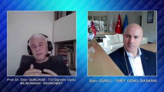 Prof. Dr. Öner Günçavdı ile Türkiye ekonomisi