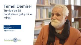 Temel Demirer | Türkiye’de 68 Hareketinin Gelişimi ve Mirası