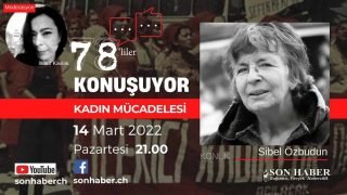 78’liler Konuşuyor: Kadın Mücadelesi – Konuk: Doç. Dr. Sibel Özbudun