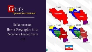 The Imaginary Mountains Behind Balkanization: How a Geographic Error Became a Loaded Term